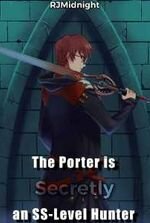 The Porter is Secretly an SS-Level Hunter