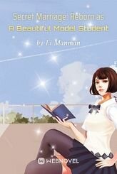 Secret Marriage: Reborn as A Beautiful Model Student